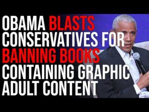 Obama BLASTS Conservatives For Banning Books Containing Graphic Adult Content