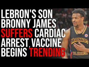Lebron's Son, Bronny James, Suffers CARDIAC ARREST, Vaccine Begins Trending On Twitter