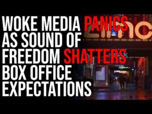 Woke Media PANICS As Sound Of Freedom SHATTERS Box Office Expectations, Says Nobody Is Watching