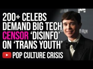 200+ Celebs Call on Big Tech to CENSOR 'Disinformation' About 'Trans Youth'