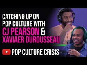 Catching up on Pop Culture With CJ Pearson &amp; Xaviaer DuRousseau