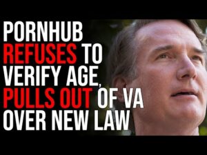 PornHub REFUSES To Verify Age, Pulls Out Of Virginia Over New Law