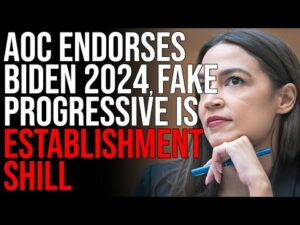 AOC Endorses Biden 2024, Fake Progressive Is Establishment Shill