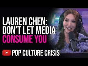 Lauren Chen: Don't Let The Media Consume You