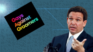 Gays Against Groomers Official Resigns Following DeSantis Ad Slamming Trump's Previous LGBTQ Support