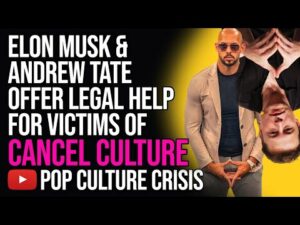 Elon Musk &amp; Andrew Tate Start Legal Funds to Aid Victims of Cancel Culture