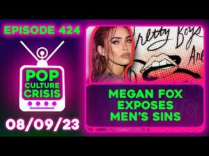 Pop Culture Crisis 224 - Megan Fox Exposes 'Men's Sins', Lizzo Hit With More Allegations