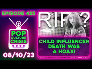 Pop Culture Crisis 425 - Lil Tay's 'Death' Was a HOAX, Sydney Sweeney Hated For Being Hot