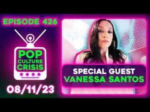Pop Culture Crisis 426 - 'Barbie' BANNED, Mia Khalifa Gets Threats W/ Vanessa Santos