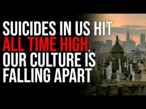 Suicides In US Hit ALL TIME HIGH, Our Culture Is Falling Apart