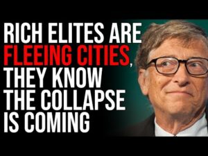 Rich Elites Are FLEEING Cities, They Know The Collapse Is Coming