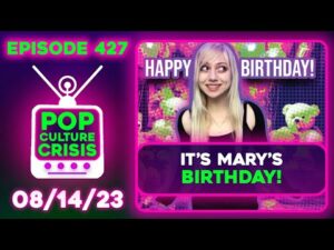 Pop Culture Crisis 427 - Mary's BIRTHDAY! Oliver Anthony Goes Viral, Rachel Zegler = Brie Larson 2.0