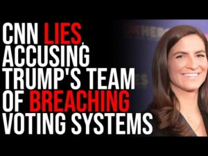 CNN LIES, Accusing Trump's Team Of Breaching Voting System, DISGUSTING Fake News Journalism