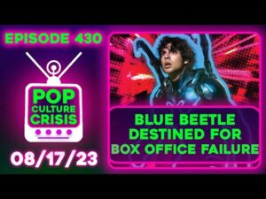 Pop Culture Crisis 430 - Blue Beetle Set to BOMB, Cancel Disney+ Trends W/ Christian Toto