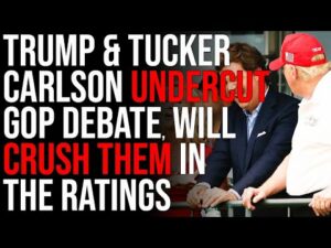 Trump &amp; Tucker Carlson UNDERCUT GOP Debate, Will CRUSH THEM In The Ratings