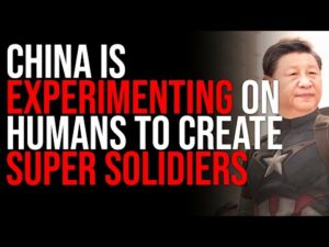 China Is Experimenting On Humans To Create SUPER SOLIDIERS, WW3 Will Be Insane