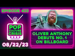 Pop Culture Crisis 433 - Oliver Anthony Debuts at No. 1, Hollywood Brings Back Mask Mandates