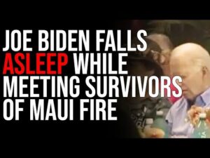Joe Biden FALLS ASLEEP While Meeting Survivors Of Maui Fire, You Get What You Vote For