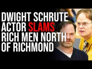 Dwight Schrute Actor SLAMS Rich Men North of Richmond, Cannot Relate To Regular Americans