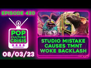 Pop Culture Crisis 420 - Studio F Up Causes Woke TMNT Rage Bait, Mia Khalifa Gives Marriage Advice