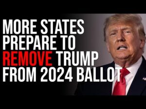 MORE States Prepare To REMOVE Trump From 2024 Ballot, They Are CHEATING