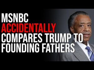 MSNBC Accidentally Compares Trump To Founding Fathers Who Overthrew The Government