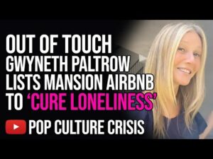 Gwyneth Paltrow Charges Lonely People Money to Spend Time With Her?!?