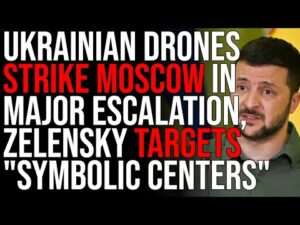 Ukrainian Drones STRIKE MOSCOW In Major Escalation, Zelensky Targets &quot;Symbolic Centers&quot;