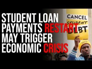 Student Loan Payments RESTART, May Trigger Economic Crisis
