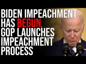 BIDEN IMPEACHMENT HAS BEGUN, GOP Launches Impeachment Process Of Joe Biden