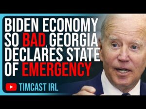 Biden Economy SO BAD, Georgia Declares State Of Emergency