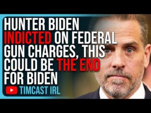 Hunter Biden INDICTED On Federal Gun Charges, This Could Be THE END For Biden