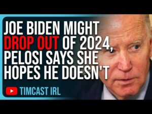 Joe Biden Might DROP OUT Of 2024, Pelosi Says She Hopes He Doesn't
