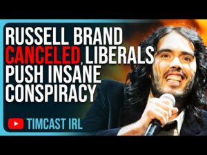 Russell Brand CANCELED, Liberals Push INSANE Conspiracy That Brand Has Been Plotting Me Too Defense