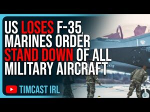 US LOSES F-35, Marines Order STAND DOWN Of All Military Aircraft