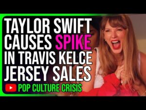 The Taylor Swift Effect: Travis Kelce Jersey Sales EXPLODE