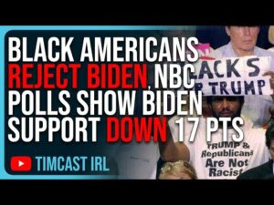 Black Americans REJECT BIDEN, NBC Polls Show Biden Support DOWN 17 Points