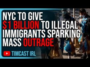 NYC To Give $1 BILLION To Illegal Immigrants Sparking MASS OUTRAGE