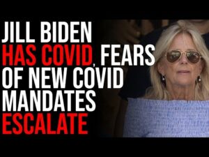 Jill Biden HAS COVID, Joe Biden Says HE WILL MASK, Fears Of New Covid Mandates Escalate