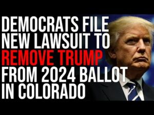 Democrats File NEW Lawsuit To REMOVE TRUMP From 2024 Ballot In Colorado