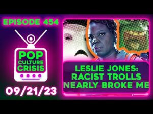 Pop Culture Crisis 454 - Leslie Jones Still HAUNTED by Ghostbusters 2016, The Marvels Budget is HUGE