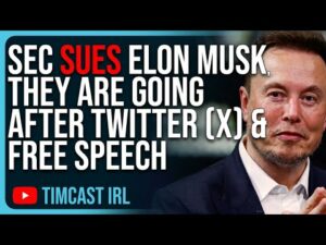 SEC SUES Elon Musk, They Are Going After Twitter (X) &amp; Free Speech