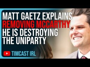 Matt Gaetz Explains Removing McCarthy, He Is Destroying The Uniparty