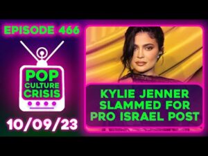 Pop Culture Crisis 466 - Kylie Jenner SLAMMED For Pro Israel Post, Doja Cat Stans Sam Hyde?