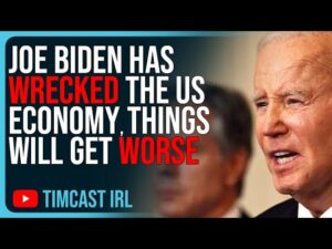 Joe Biden Has WRECKED The Us Economy Things Will Get WORSE