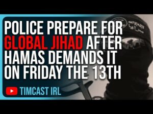 Police Prepare For GLOBAL JIHAD After Hamas DEMANDS It On Friday The 13th