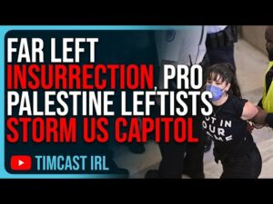 FAR LEFT INSURRECTION, Pro Palestine Leftists STORM US CAPITOL, PROVING Corrupt DOJ