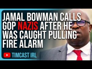 Jamal Bowman Calls GOP NAZIS After Getting CAUGHT Pulling Fire Alarm &amp; Causing Panic