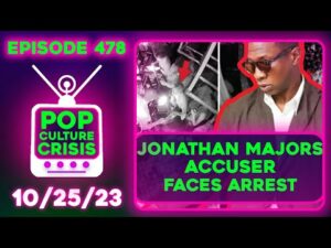 Pop Culture Crisis 478 - Jonathan Majors Accuser ARRESTED? Dillon Danis: Nina Agdal Posts were Jokes