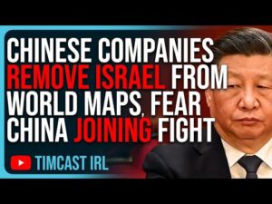 Chinese Companies REMOVE Israel From World Maps, FEAR China Joining Fight On Side Of Iran